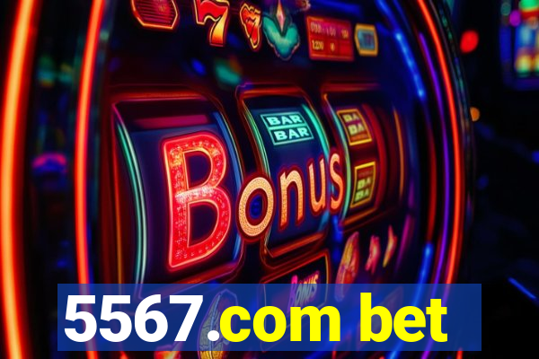 5567.com bet